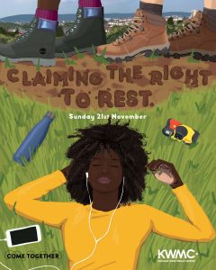 An illustration of a woman lying on grass. She is listening to her earphones which is plugged into her iPhone lying on the grass. Above her is a disposable Kodak camera and water bottle. In the mud above the grass, there is muddied text saying ‘Claiming the Right to Rest’ with ‘Sunday 21st November’ underneath. At the very top is two people’s feet wearing walking shoes behind a backdrop of Bristol. 